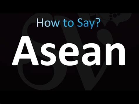 How to Pronounce Asean (CORRECTLY) .